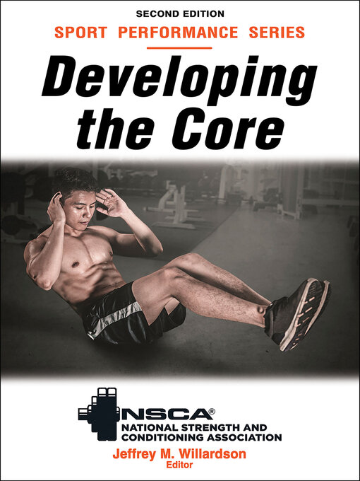Title details for Developing the Core by NSCA -National Strength & Conditioning Association - Available